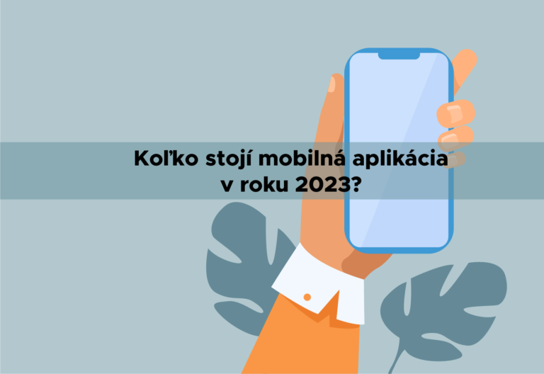 Koľko stojí mobilná aplikácia v roku 2023